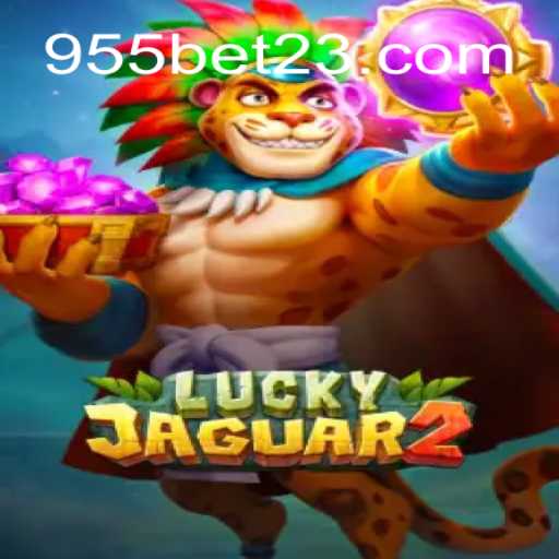 Descubra o Excitante Universo do Jogo Luckyjaguar2 na Plataforma 955bet.com